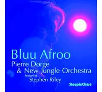 Pierre Dorge & New Jungle Orchestra - Bluu Afroo