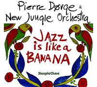 Pierre Dorge & New Jungle Orchestra - Jazz is Like a Banana