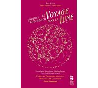 Pierre Dumoussaud; Choeur et Orchestre national Montpellier Occitanie - Offenbach: Le voyage dans la lune
