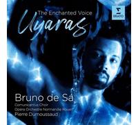 Bruno de Sa, Orchestre de l’Opera Normandie Rouen, Pierre Dumoussaud - Uyaras: The Enchanted Voice