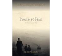 Pierre et Jean (Illustrated Edition): Le plus court roman de Guy de Maupassant en texte intégral, avec la préface « Le Roman » et 12 illustrations originales