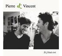 Pierre Et Vincent - Si J'etais Toi