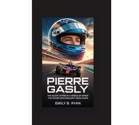 Pierre Gasly: The Silent Storm in a World of Speed-The Racer Who Wouldn’t Back Down