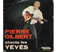 Pierre Gilbert - Pierre Gilbert chante "Les Yéyés" : Les Yéyés / La Femme au Volant [Vinyle 45 tours 7"]