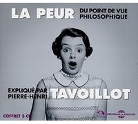 PIERRE-HENRI TAVOILLOT - LA PEUR-DU POINT DE VUE PHILOSOPHIQUE (3 CD) NEW CD