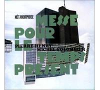 Pierre Henry - Messe Pour Le Temps Present