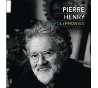 Pierre Henry - Polyphonies
