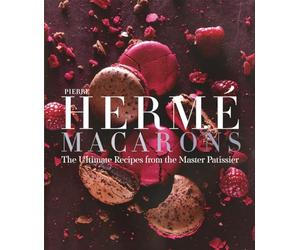 Pierre Hermé Macaron: The Ultimate Recipes from the Master Patissier