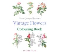 Pierre-Joseph Redoute Vintage Flowers Colouring Book for Adults
