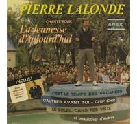 Pierre Lalonde - Chante Pour la Jeunesse D'aujourd'hui