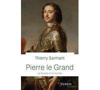 Pierre Le Grand - La Russie et le monde