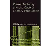 Pierre Macherey and the Case of Literary Production