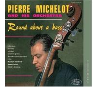 PIERRE MICHELOT - ROUND ABOUT A BASS CD NEW