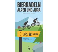Pierre Pauquay Bierradeln Alpen und Jura: 40 durstlöschende Velotou (Paperback)