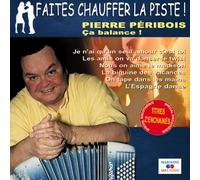 Pierre Péribois - Ca balance ! Faites chauffer la piste