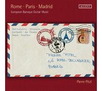 Pierre Pitzl - Rome - Paris - Madrid - European Baroque Guitar music