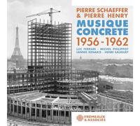 Pierre Schaeffer - Musique Concrete 1956-1962