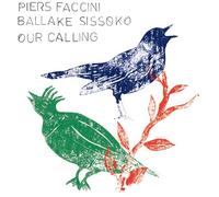 Piers Faccini & Ballake Sissoko Our Calling (Vinyl) 12" Album