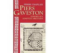 Piers Gaveston: Edward II's Adoptive Brother – Oxford University Press