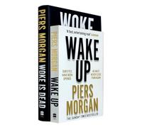 Piers Morgan Collection 2 Books Set (Wake Up & Woke Is Dead)