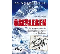 Piers Paul Read Überleben: Die wahre Geschichte des Flugzeugabsturze (Paperback)