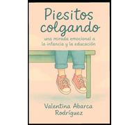 Piesitos colgando: Una mirada emocional a la infancia y la educación