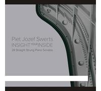 Piet Jozef Swerts - Insight Your Inside: 24 Straight Strung Piano Sonatas