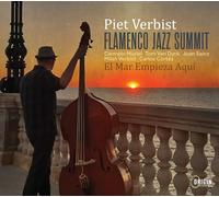 Piet Verbist - Flamenco Jazz Summit: El Mar Empieza Aqui
