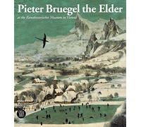 Pieter Bruegel the Elder: at the Kunsthistorisches Museum in Vienna