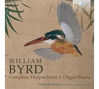 Pieter-Jan Belder - Byrd: Complete Harpsichord and Organ Music