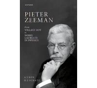 Pieter Zeeman : From Village Boy to Nobel Laureate in Physics