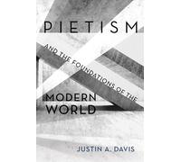 Pietism and the Foundations of the Modern World