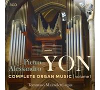 Pietro Alessandro Yon : Pietro Alessandro Yon: Complete Organ Music - Volume 1