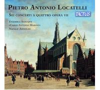 Ensemble C. Antonio Marino - Pietro Antonio Locatelli: Sei concerti a quattro opera VII