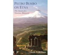 Pietro Bembo on Etna: The Ascent of a Venetian Humanist