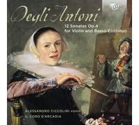 Pietro Degli Ant Degli Antoni: 12 Sonatas, Op. 4 for Violin and Basso Conti (CD)