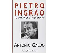 Pietro Ingrao Il Compagno Disarmato
