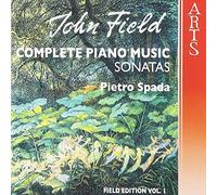 Pietro Spada - John Field: Complete Piano Music: Sonatas