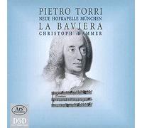 Pietro Torri: La Baviera: Musical Homages to the Bavarian Prince Elector Karl Albrecht