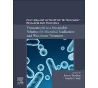 Piezocatalysis as a Sustainable Solution for Microbial Eradication and Wastewater Treatment : Developments in Wastewater Treatment Research and Processes