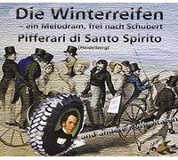 Pifferari di Santo Spirito - Die Winterreifen - ein Melodram, frei nach Schubert