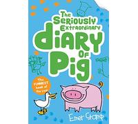 The Seriously Extraordinary Diary of Pig