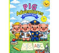 Pig Adventures Activity Book for Kids Ages 3-5: Alphabet, Shapes & Learning Workbook with Fun Jobs, Tracing and Coloring Activities