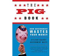 Pig Book: How Government Wastes Your Money