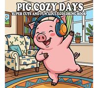 Pig Coloring Book: Featuring 50 Adorable Pig Designs • A Cozy Days Coloring Book for Stress Relief
