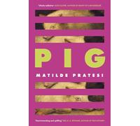 Pig: 'Fresh, full of character and utterly addictive' Alice Slater