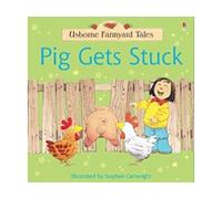Pig Gets Stuck (Farmyard Tales)