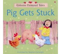 Pig Gets Stuck (Farmyard Tales) by Heather Amery(2004-03-26)