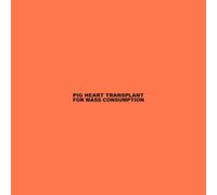 Pig Heart Transplant - For Mass Consumption