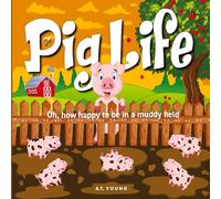 Pig Life: Oh, how happy to be in a muddy field: Oh I'm such, a buzzy, busy Bee (Connecting Children to Nature)
